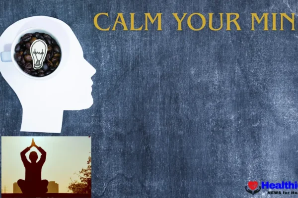 How to Calm Your Mind When You are Overthinking Everything How to Calm Your Mind When You are Overthinking Everything
