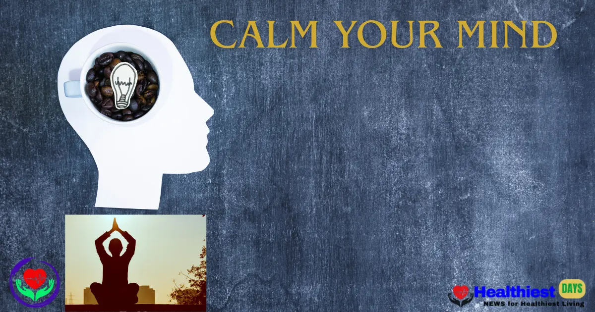 How to Calm Your Mind When You are Overthinking Everything