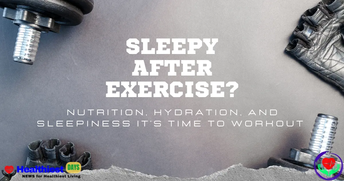 Feeling Sleepy After Exercise