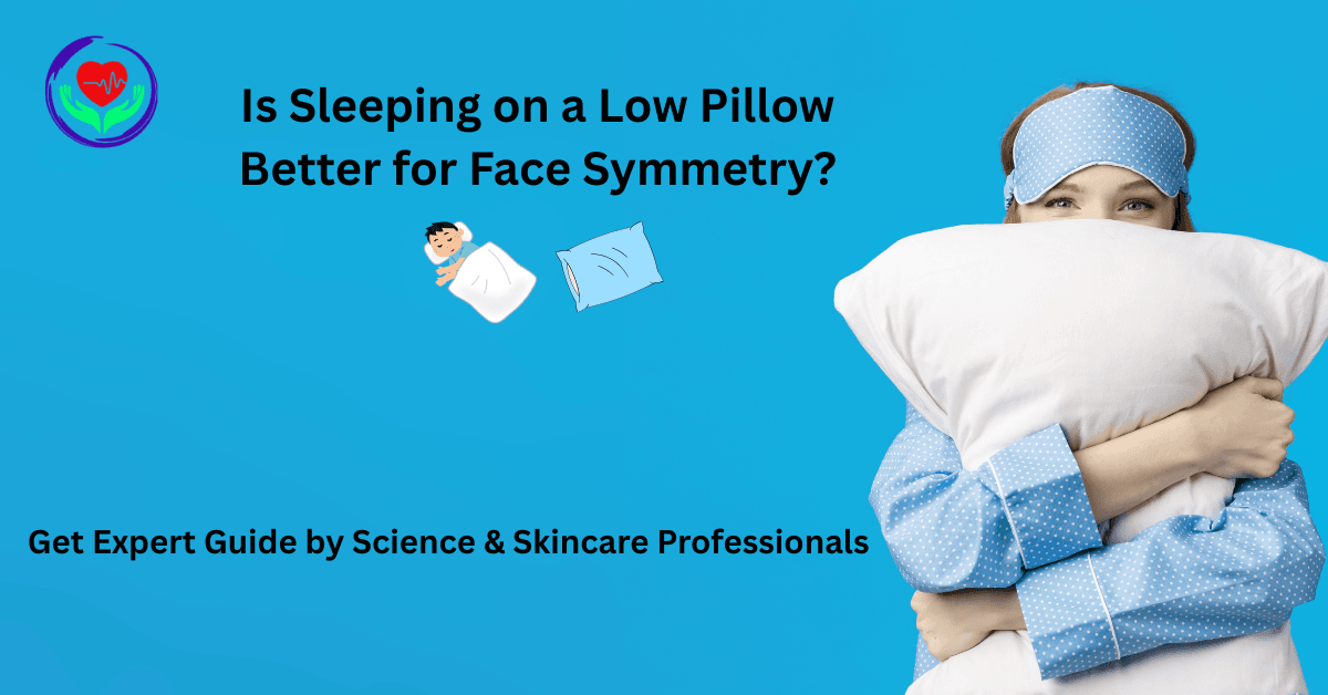 Sleeping on a Low Pillow Better for Face Symmetry