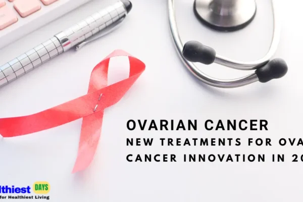 New Treatments for Ovarian Cancer Innovation in 2025 | What U.S. Patients Need to Know New Treatments for Ovarian Cancer Innovation in 2025 | What U.S. Patients Need to Know
